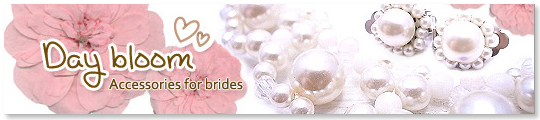 Day bloom -Accessories for brides- 